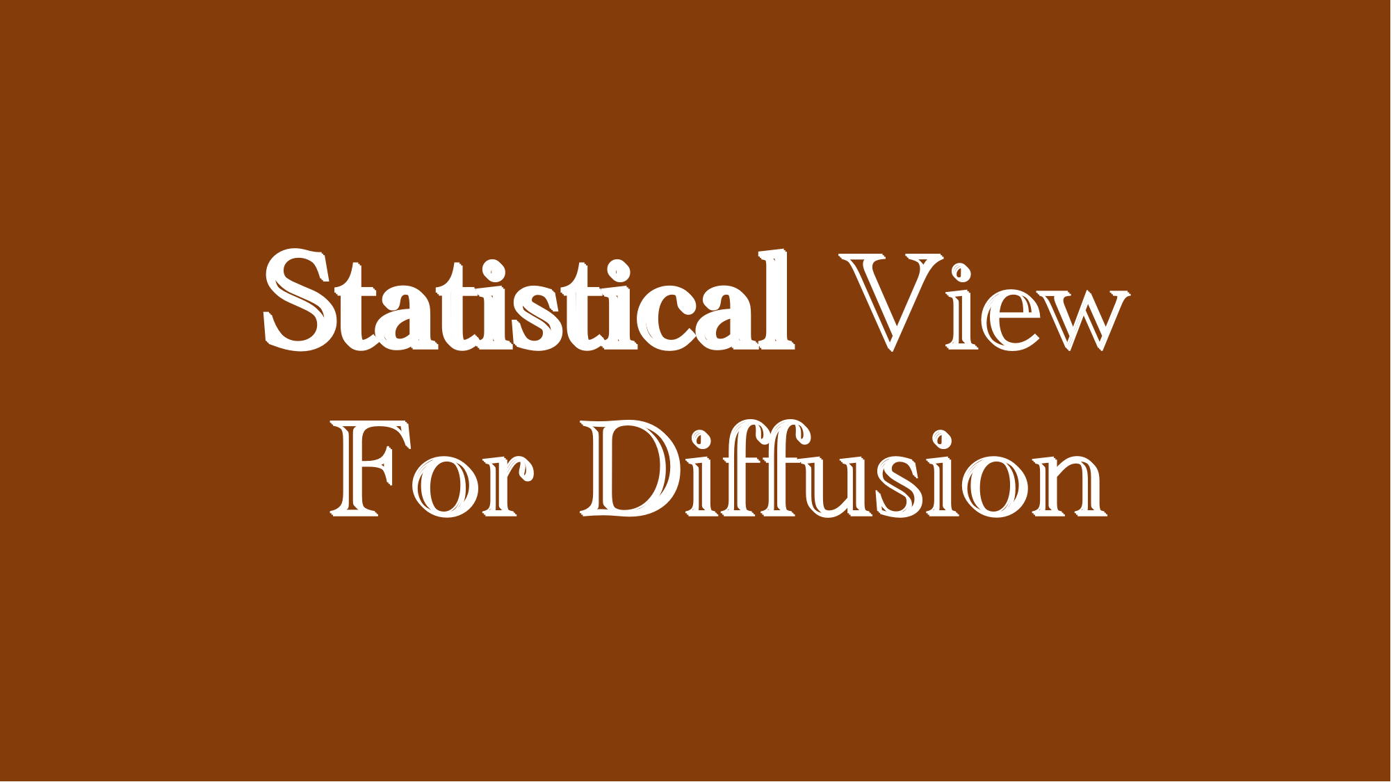 Statistical View for Diffusion