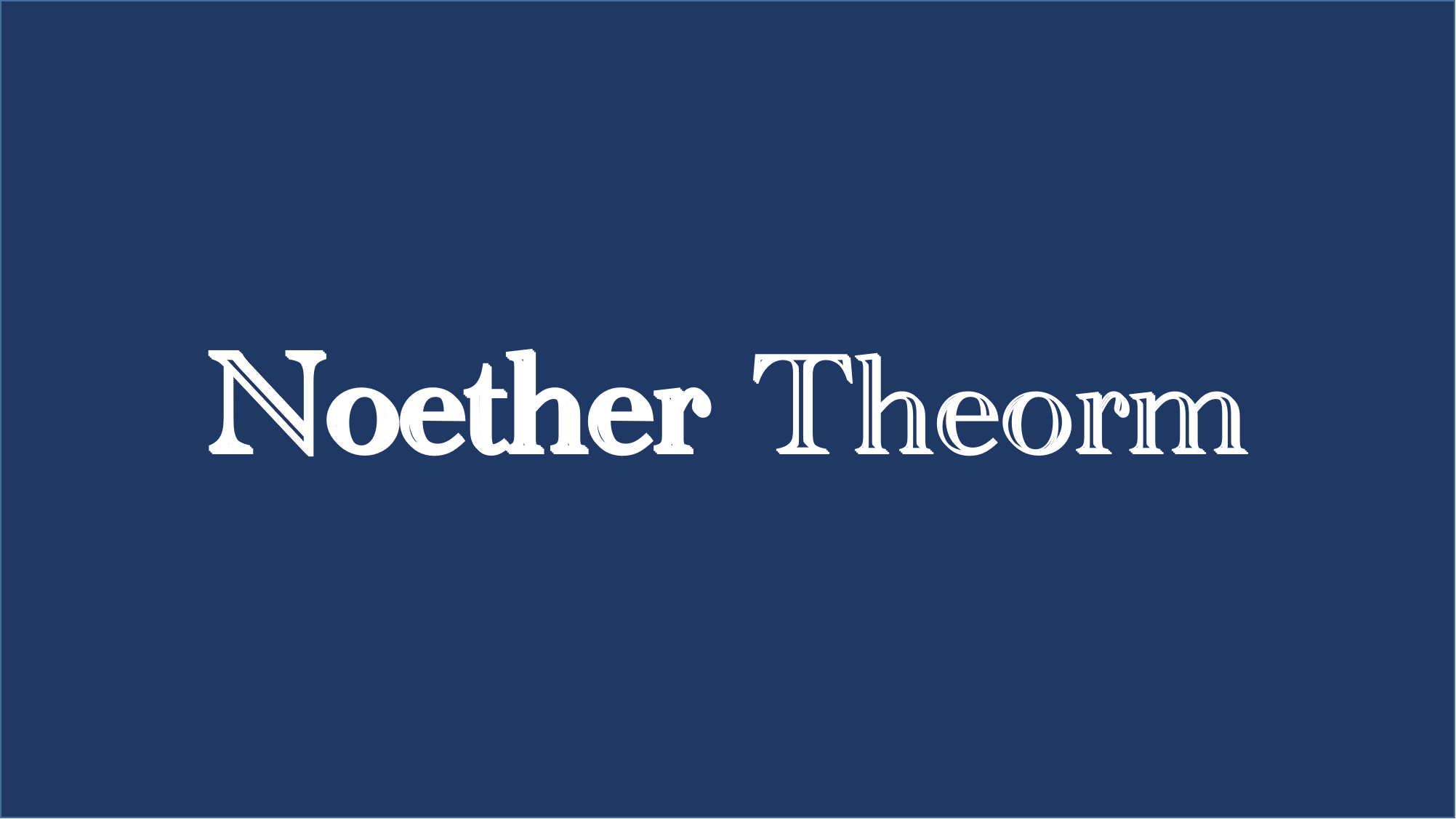 Theoretical Mechanics III - Noether Theorm